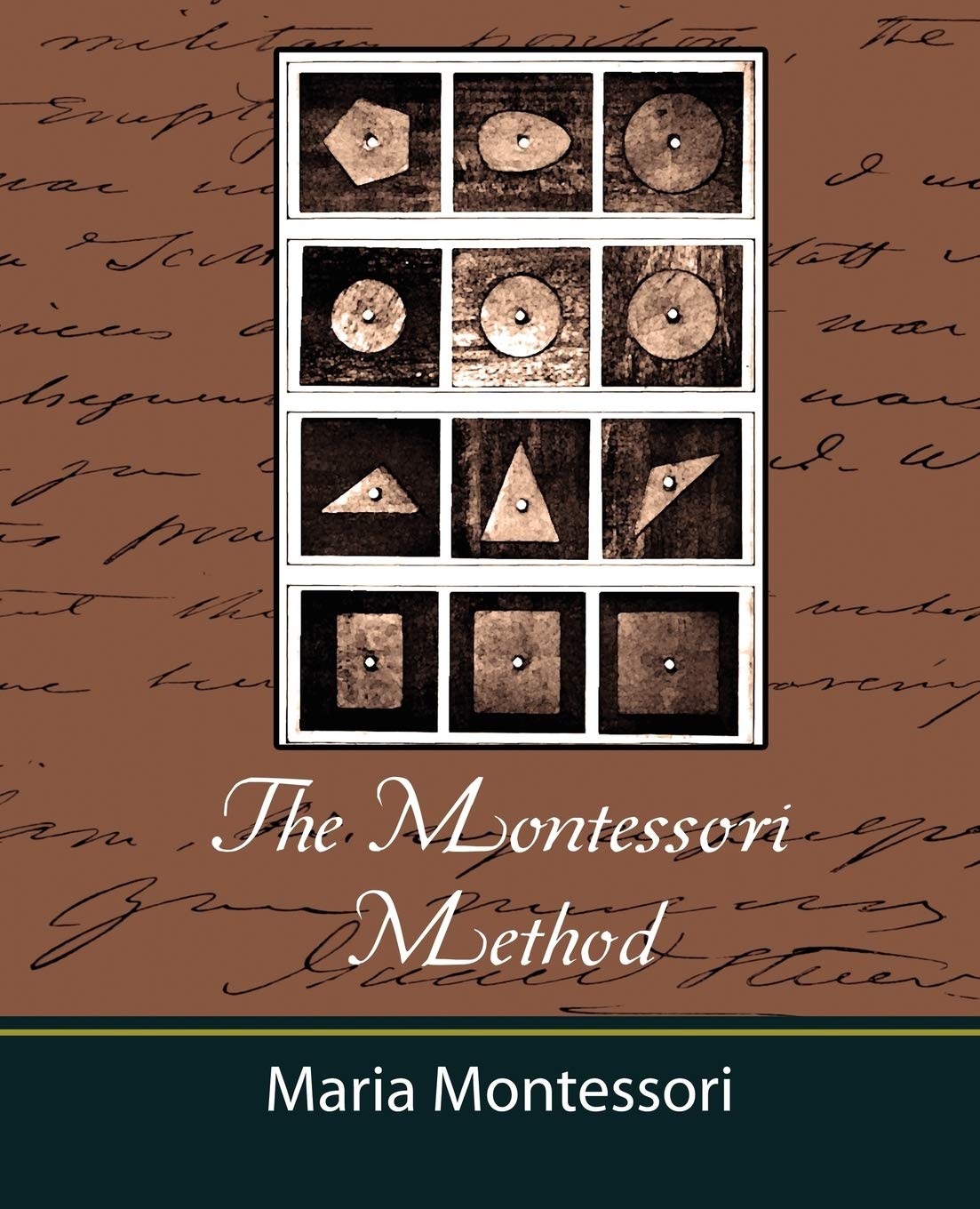 The Montessori Method - Maria Montessori Study Guides