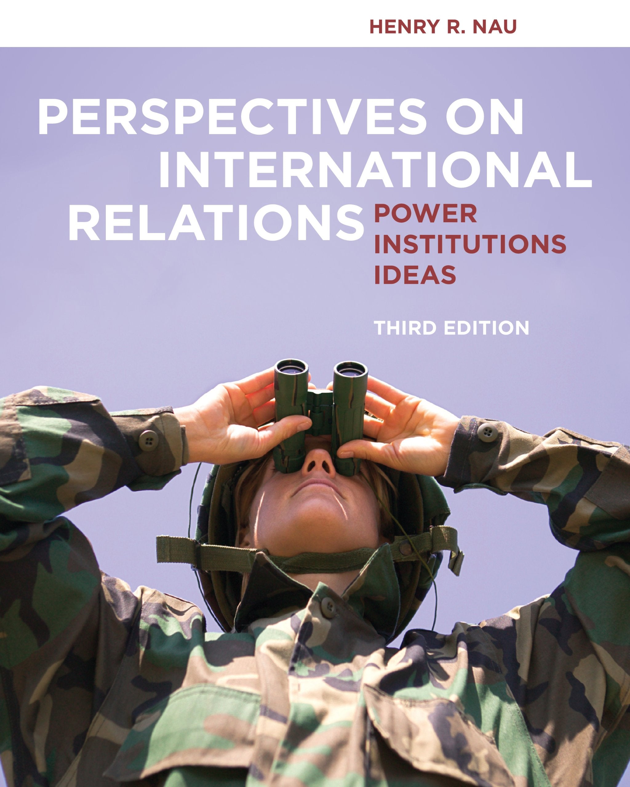 Perspectives on International Relations: Power Institutions Ideas: Power, Institutions, and Ideas Politics & History