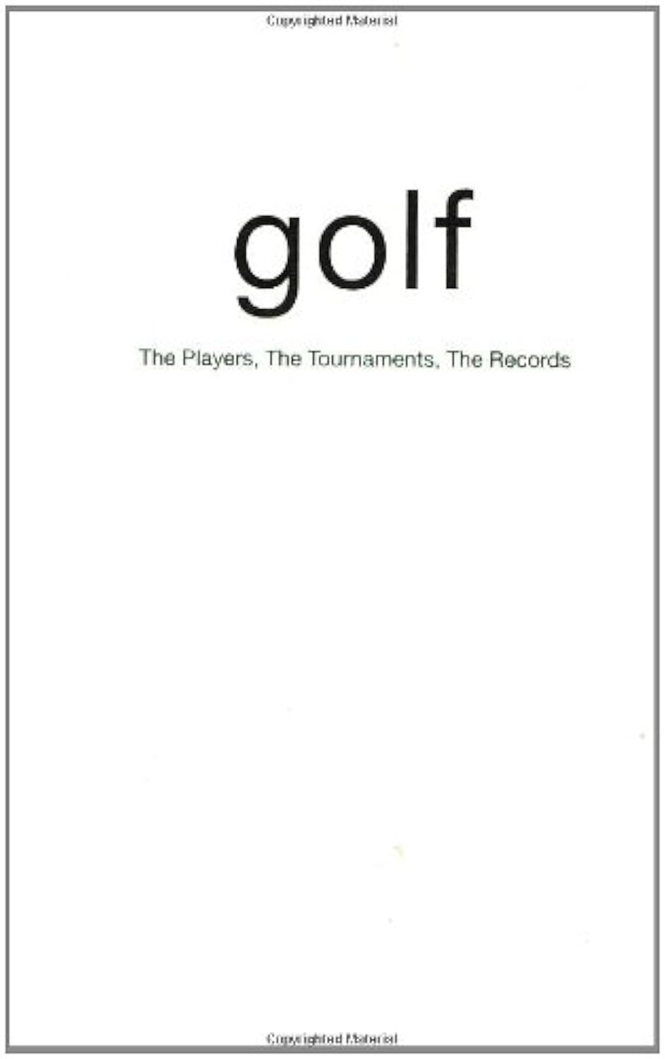 Golf: The Players, the Tournaments, the Records Leisure & Fun