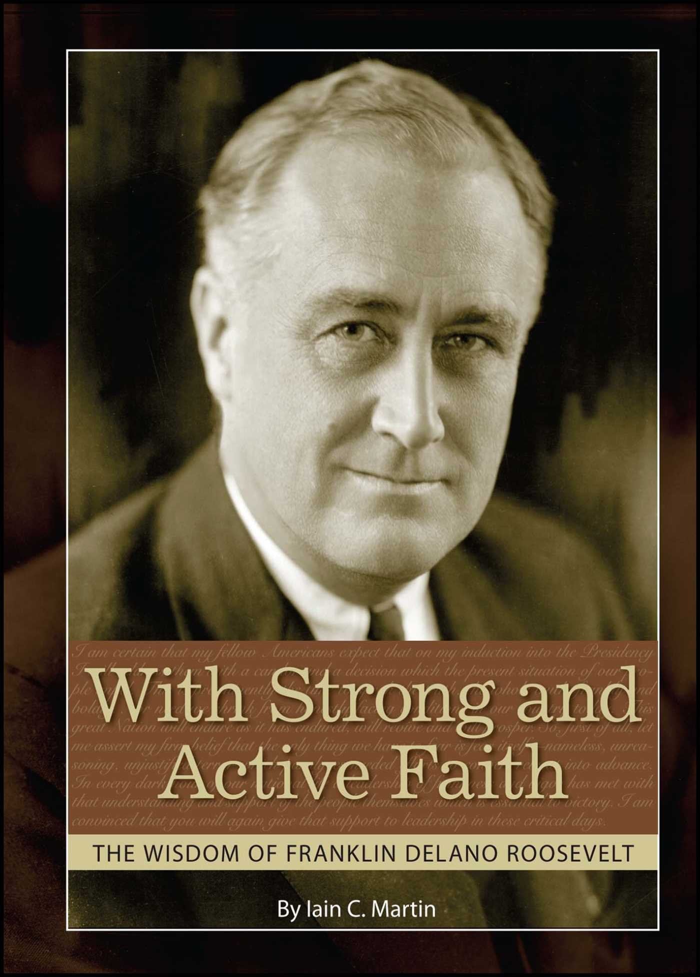 With Strong and Active Faith: The Wisdom of Franklin Delano Roosevelt book