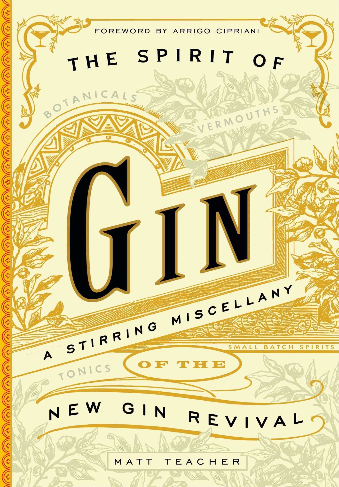 The Spirit of Gin: A Stirring Miscellany of the New Gin Revival Leisure, Home & Garden