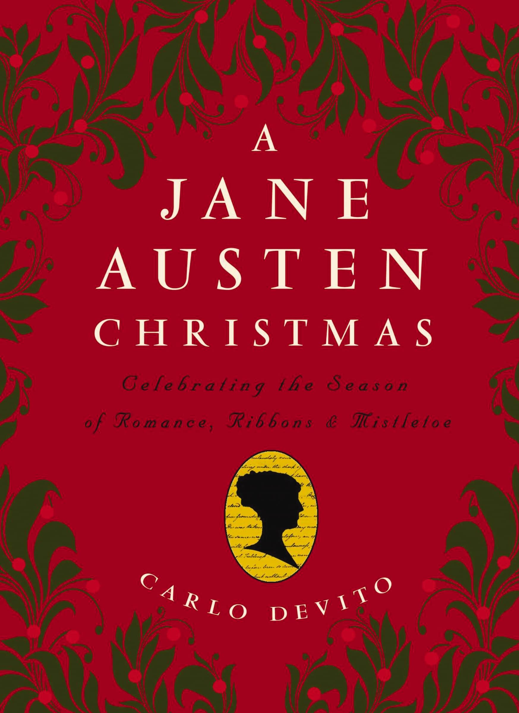 A Jane Austen Christmas: Celebrating the Season of Romance, Ribbons and Mistletoe Art & Literature