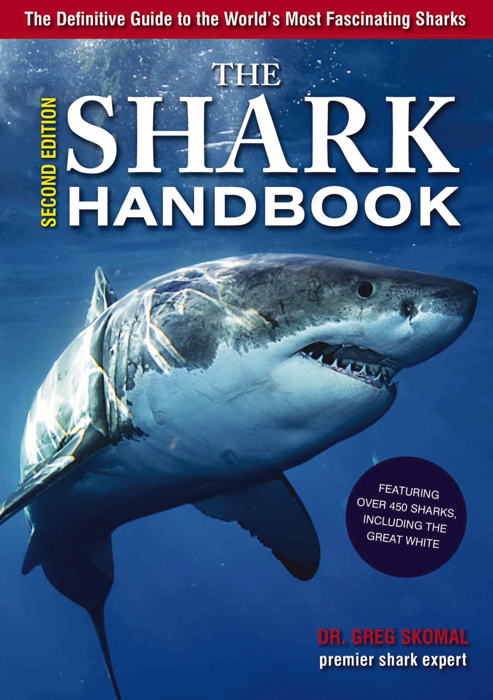 The Shark Handbook: Second Edition: The Essential Guide for Understanding the Sharks of the World book