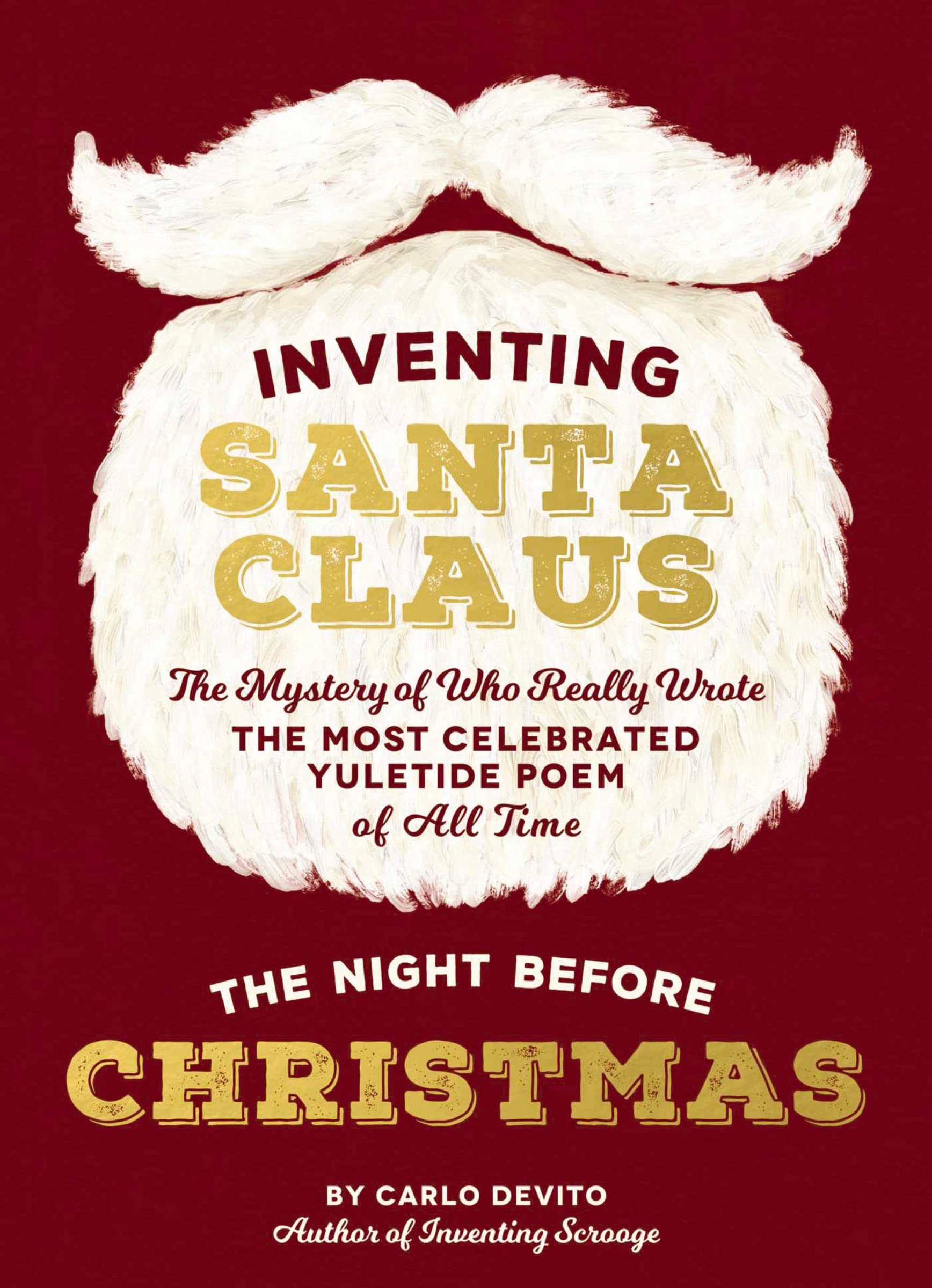 Inventing Santa Claus: The Mystery of Who Really Wrote the Most Celebrated Yuletide Poem of All Time, The Night Before Christmas Contemporary literature Books