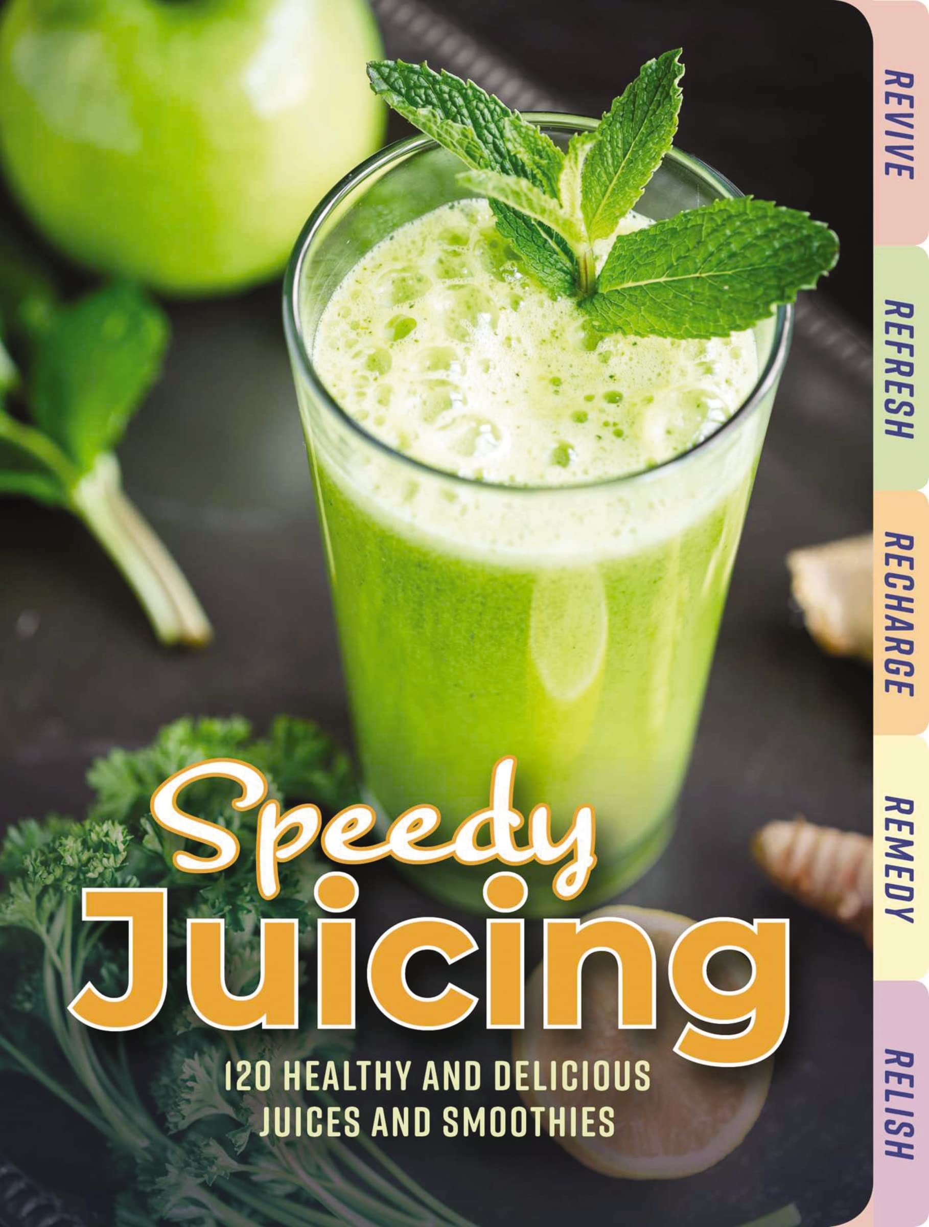 Speedy Juicing: 120 Healthy and Delicious Juices and Smoothies Leisure, Home & Garden