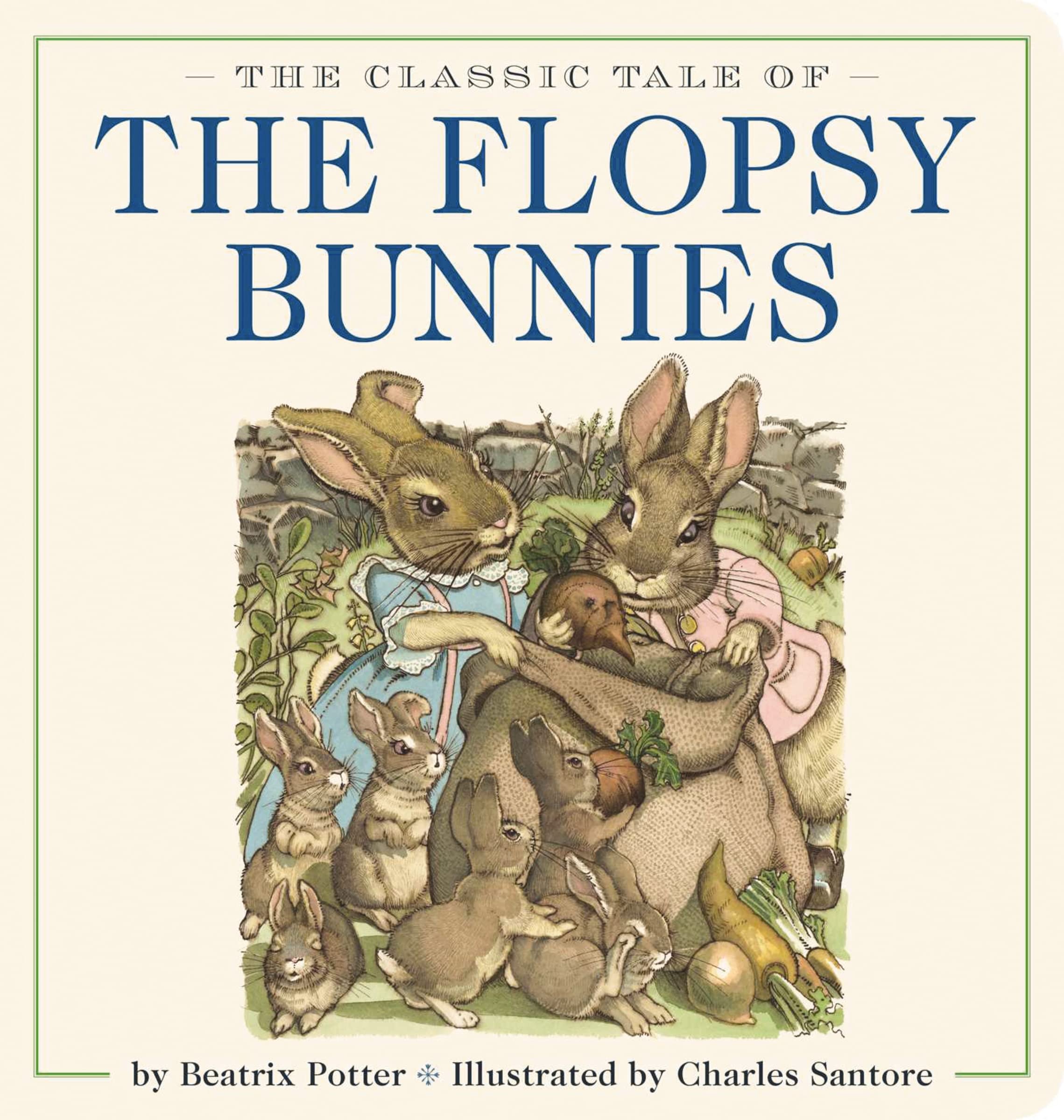 The Classic Tale of the Flopsy Bunnies Oversized Padded Board Book: The Classic Edition by acclaimed illustrator, Charles Santore (Oversized Padded Board Books) Parents & Children