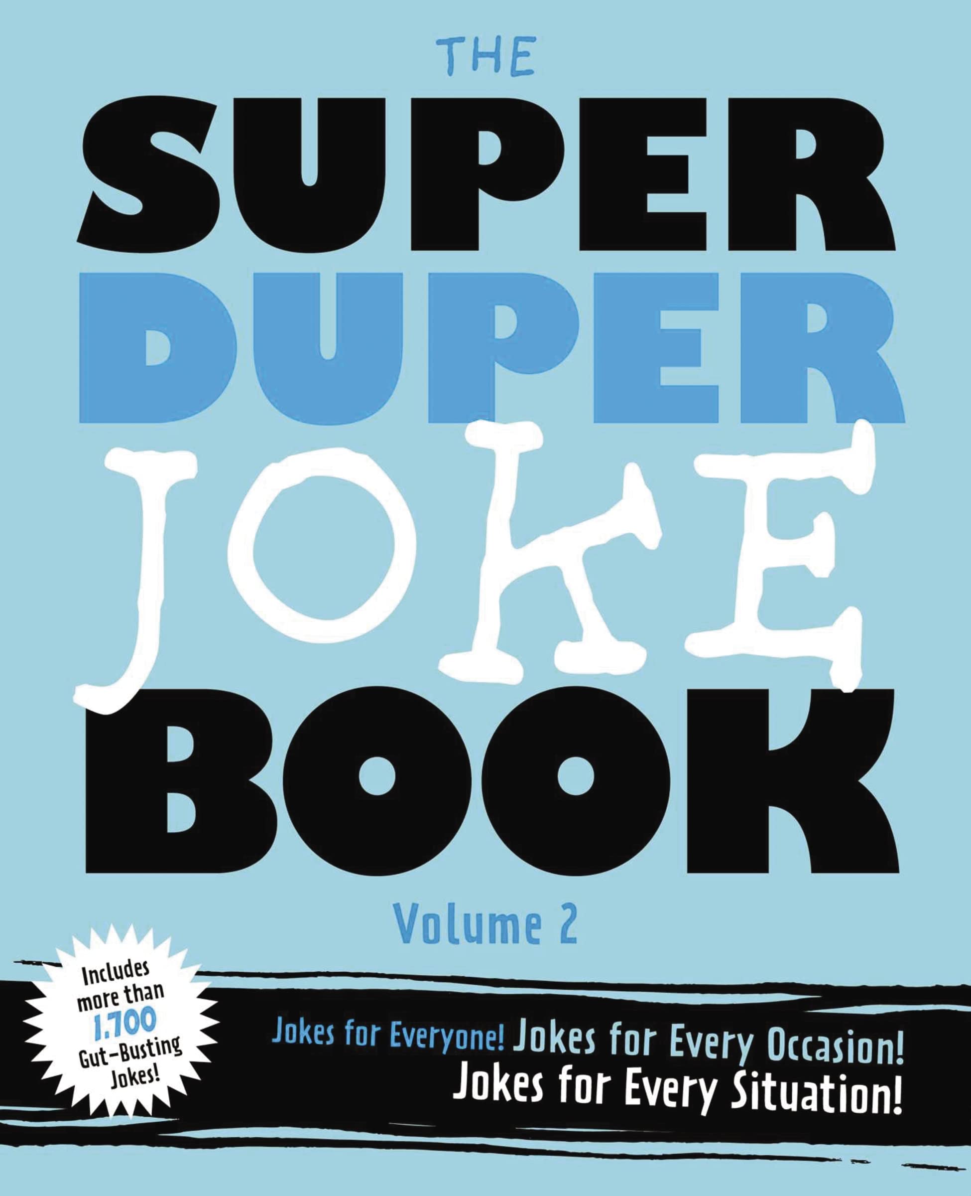 The Super Duper Joke Book (Volume 2): Jokes for Everyone! Jokes for Every Occasion! Jokes for Every Situation! Lifestyle