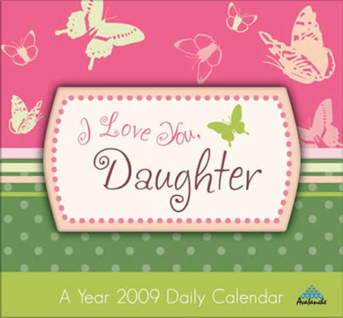 I Love You, Daughter 2009 Calendar book