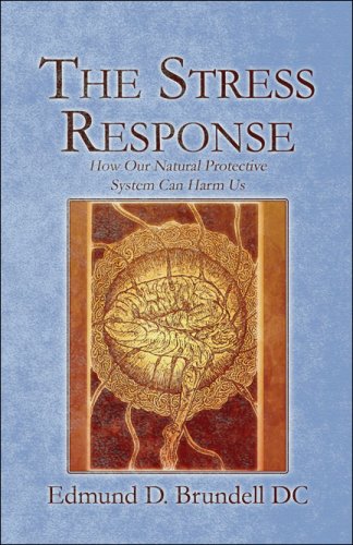 The Stress Response: How Our Natural Protective System Can Harm Us Health, Nutrition & Fitness
