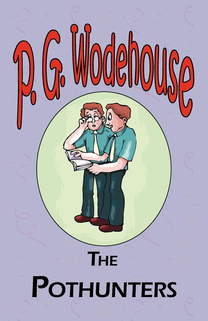 The Pothunters - From the Manor Wodehouse Collection, a selection from the early works of P. G. Wodehouse Contemporary literature