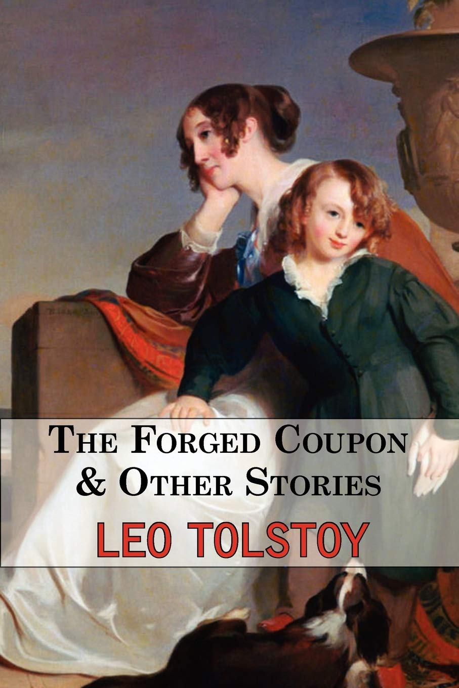 The Forged Coupon & Other Stories - Tales From Tolstoy Essays & Short Stories
