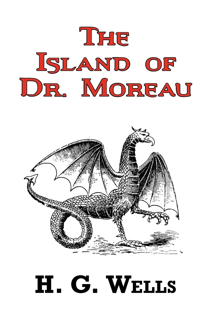 The Island of Dr. Moreau - The Classic Tale by H. G. Wells Classics