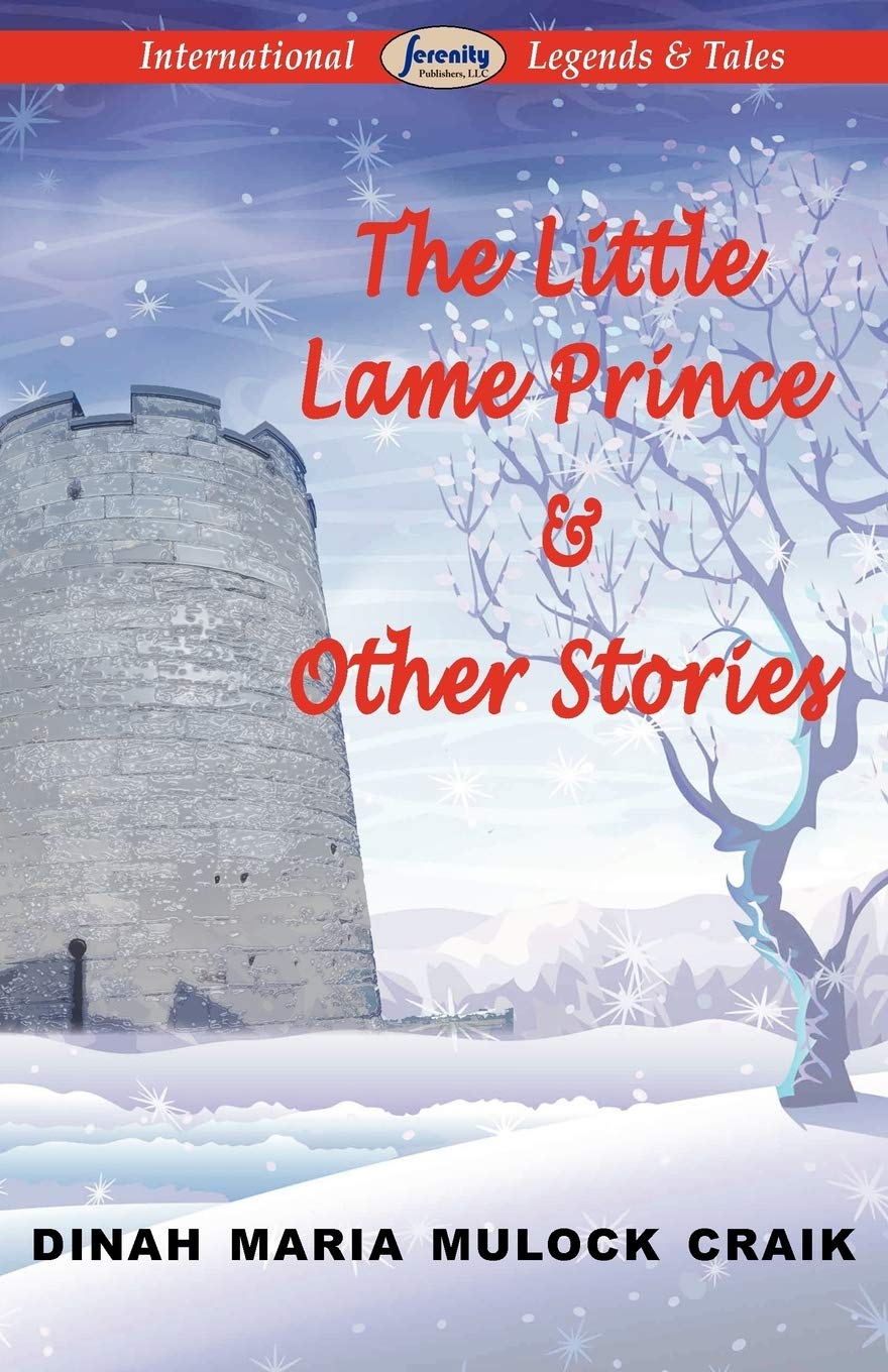 The Little Lame Prince & Other Stories Fairy Tales & Legends
