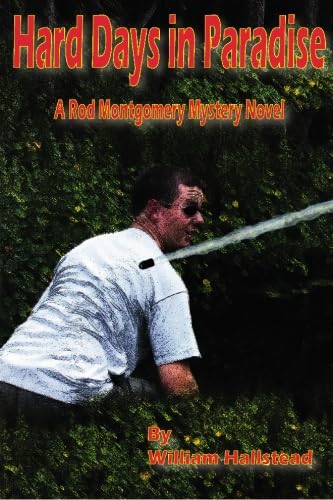 Hard Days in Paradise: A Rod Montgomery Mystery Novel Detective & CSI
