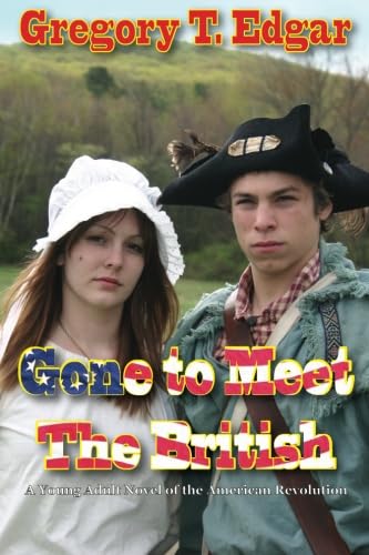 Gone to Meet the British: A Novel of the American Revolution Novels & Short Stories