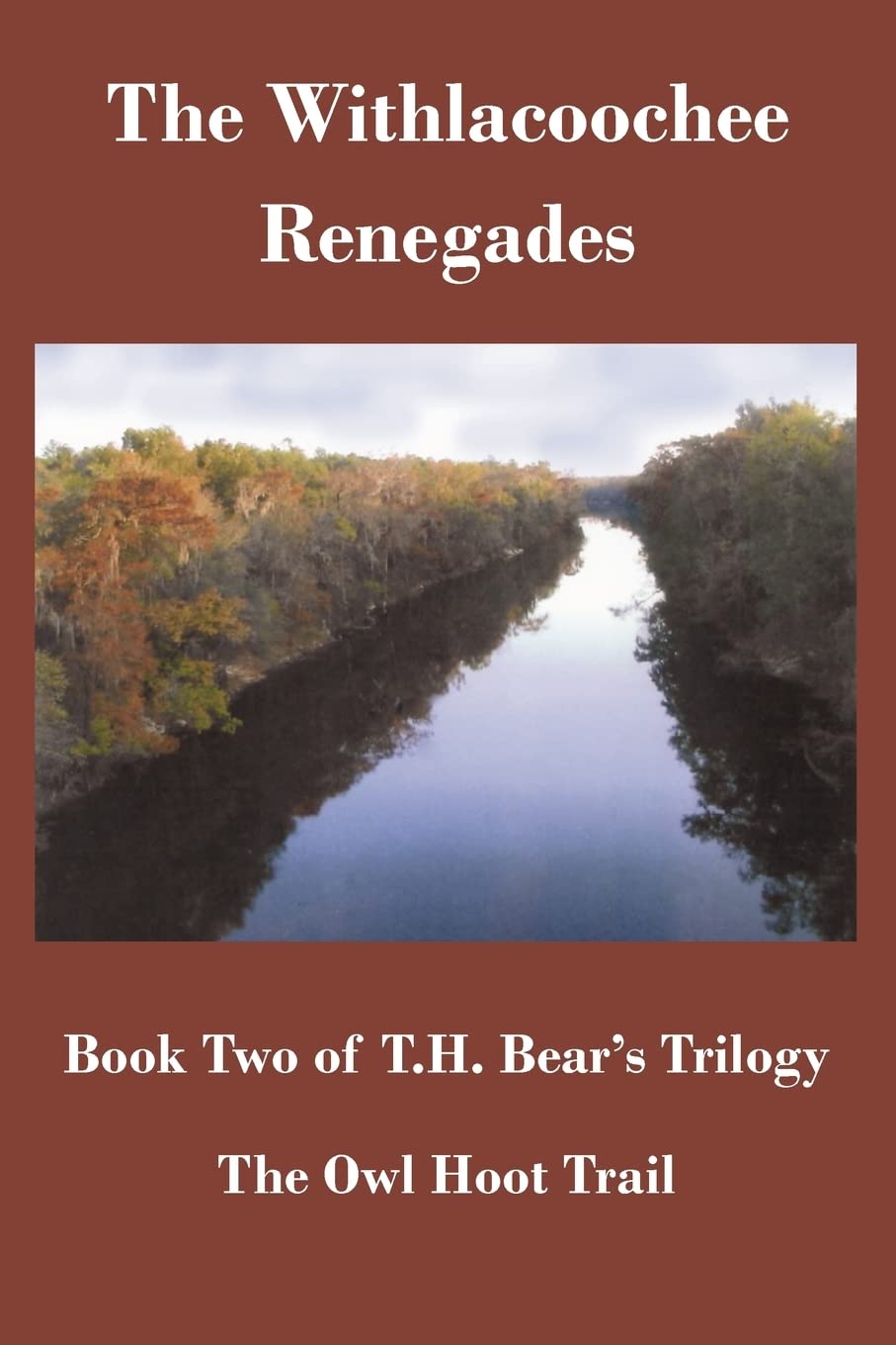 The Owl Hoot Trail: Book Two, the Withlacoochee Renegades Action & Adventure