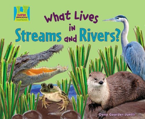 What Lives in Streams and Rivers? (Animal Habitats) Non-fiction