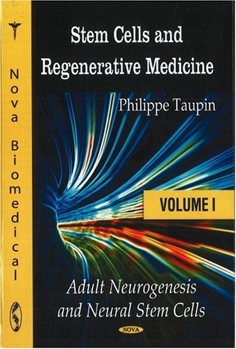 Stem Cells & Regenerative Medicine: Volume I: Adult Neurogenesis & Neural Stem Cells book