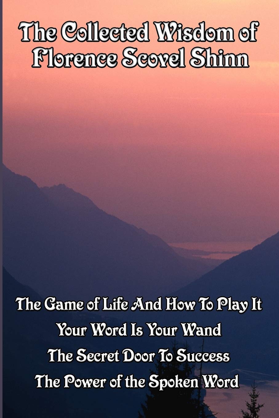 The Collected Wisdom of Florence Scovel Shinn book
