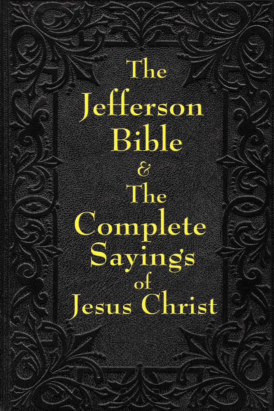 Jefferson Bible & The Complete Sayings of Jesus Christ book