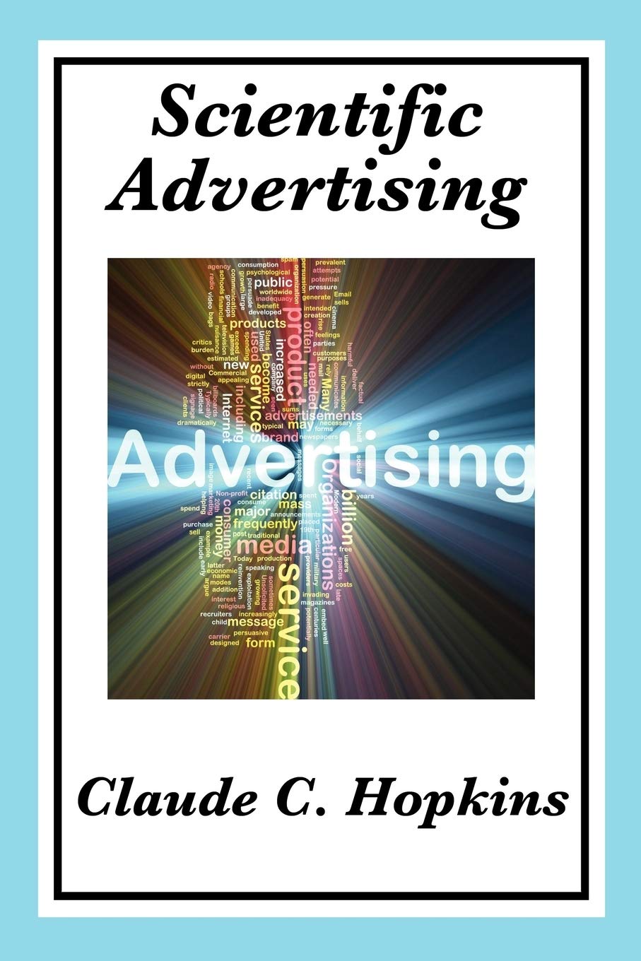 Scientific Advertising: Complete and Unabridged book