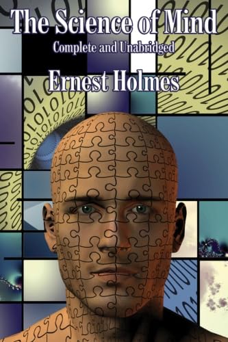 The Science of Mind: Complete and Unabridged Religion & Esotericism