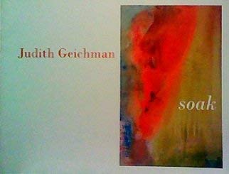 Judith Geichman. Soak : October 12-November 10, 2007 Books