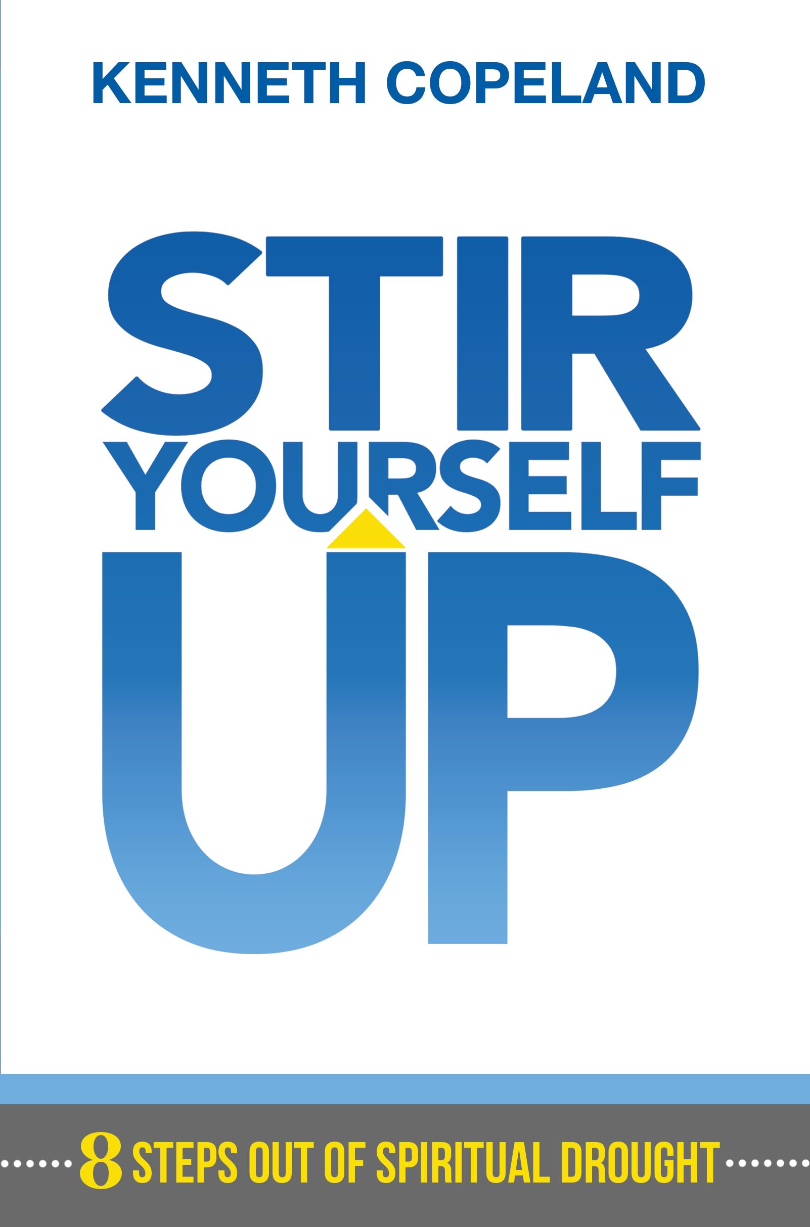 Stir Yourself Up: 8 Steps Out of Spiritual Drought Social Sciences