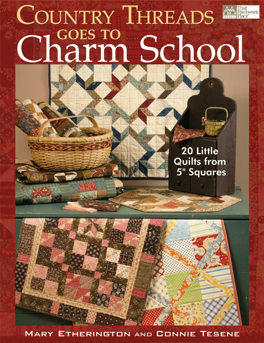Country Threads Goes to Charm School: 19 Little Quilts from 5" Squares Hobbies & Crafts