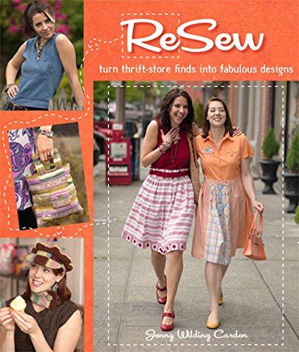 Resew: Turn Thrift-store Finds into Fabulous Designs book