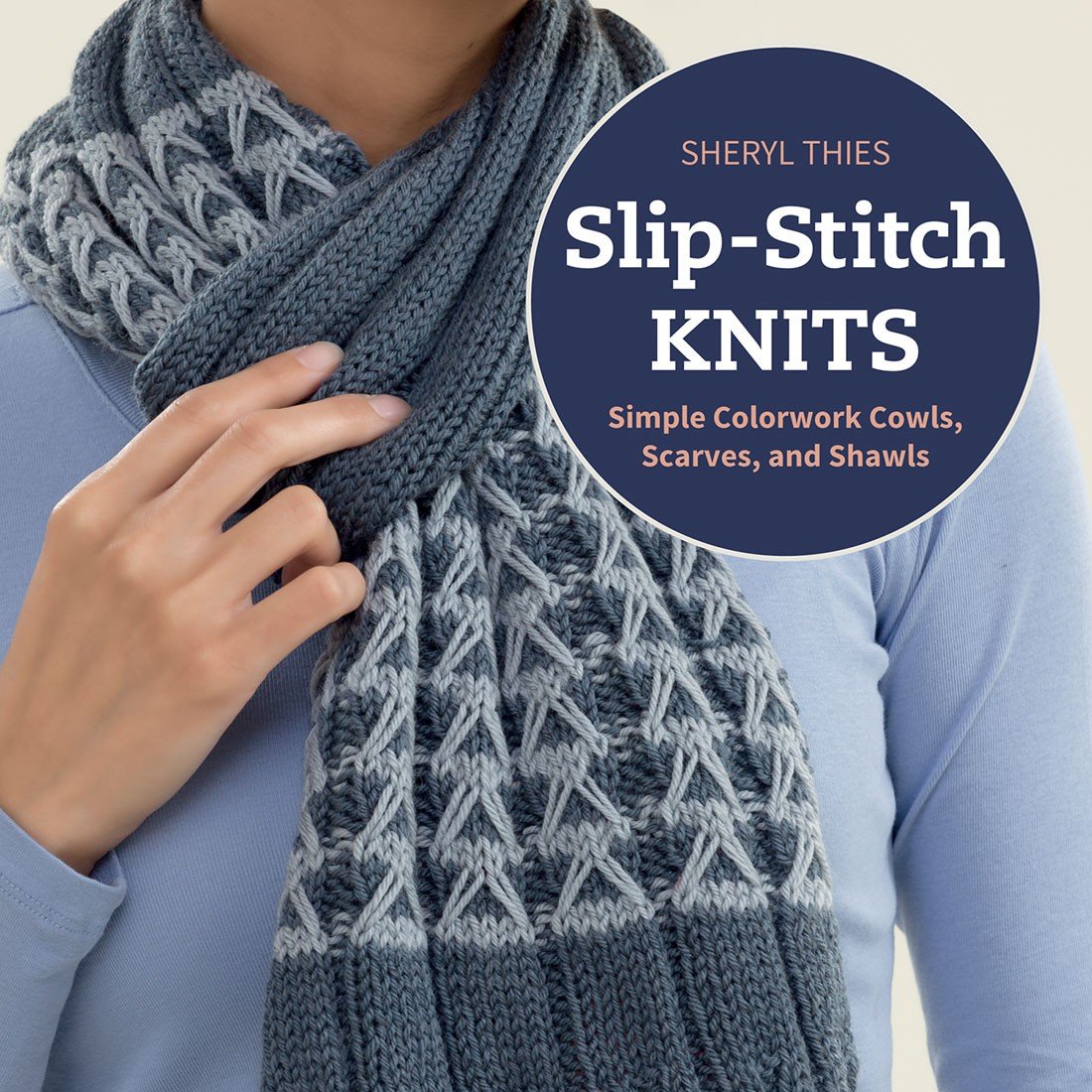 Slip-Stitch Knits: Simple Colorwork Cowls, Scarves, and Shawls book