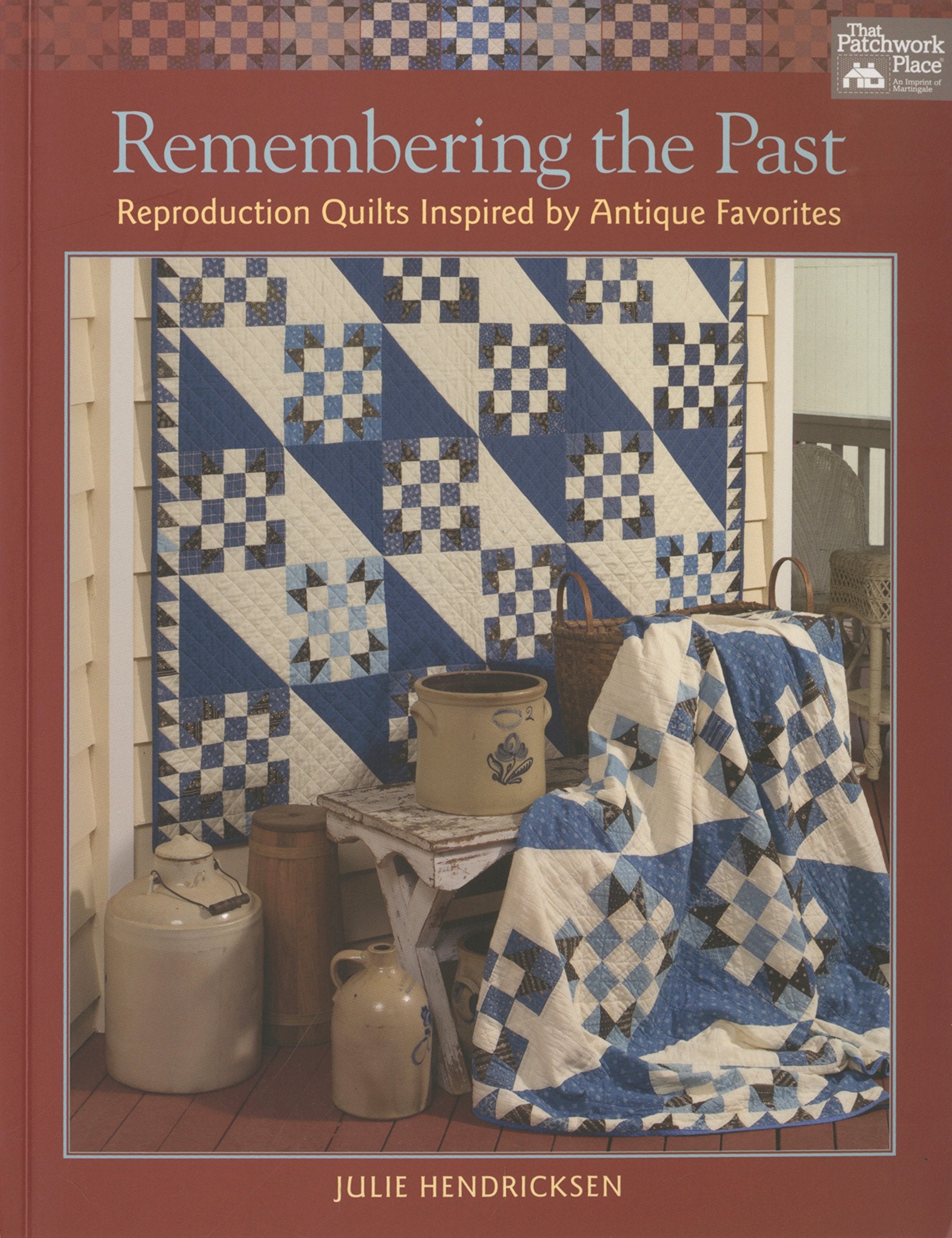Remembering the Past: Reproduction Quilts Inspired by Antique Favorites Hobbies & Crafts