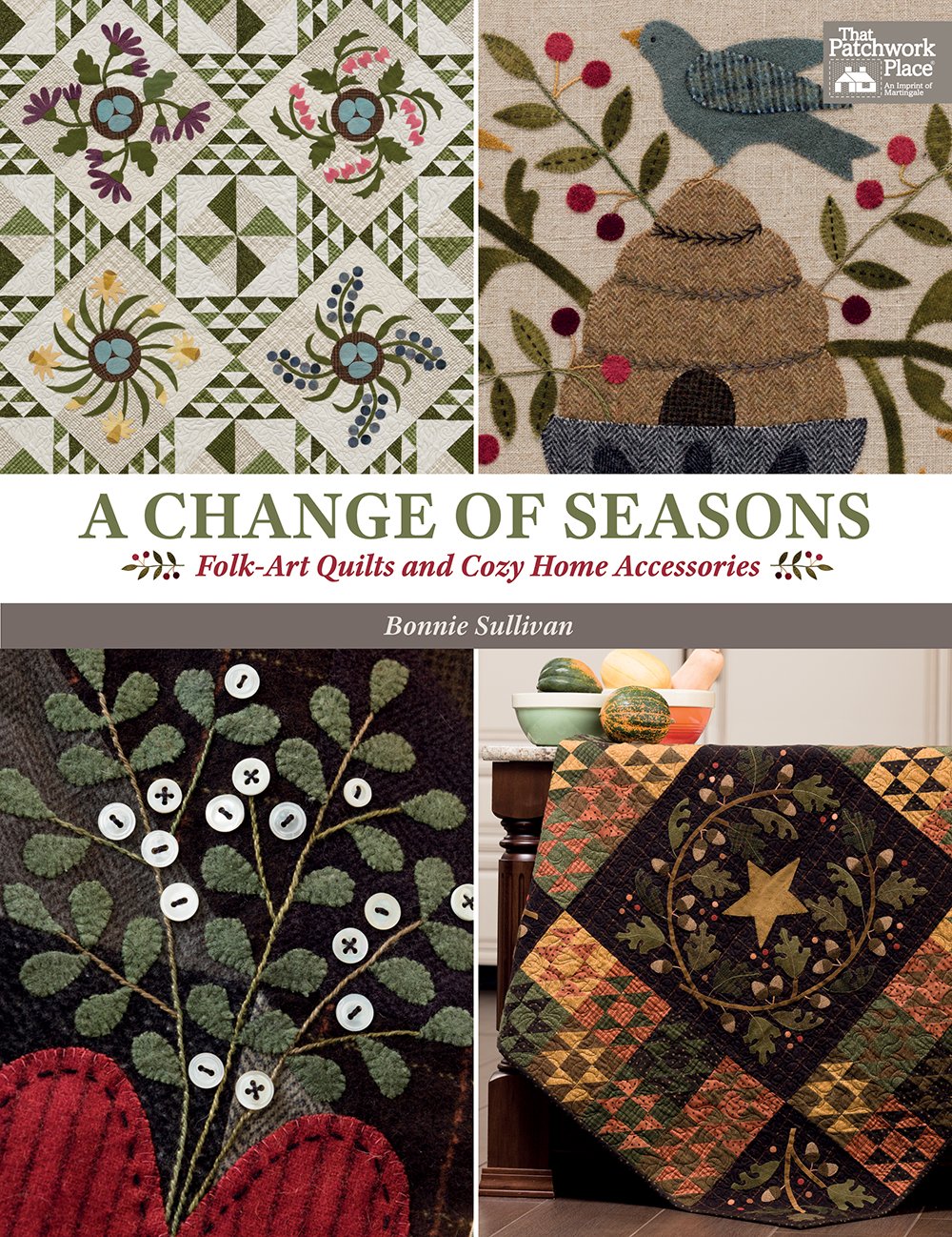 A Change of Seasons: Folk-Art Quilts and Cozy Home Accessories Hobbies & Crafts