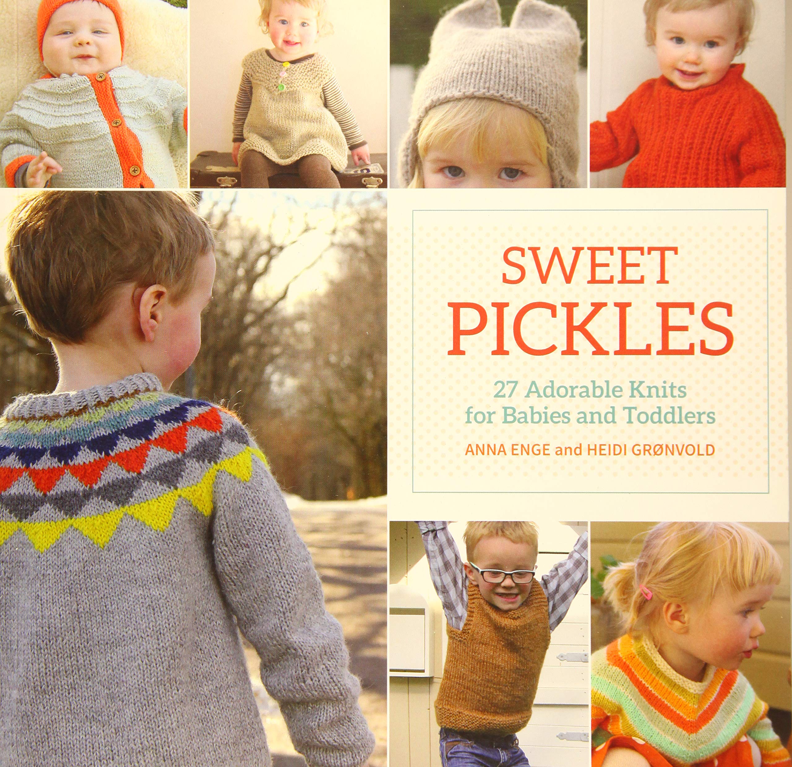 Sweet Pickles: 27 Adorable Knits for Babies and Toddlers Hobbies & Crafts
