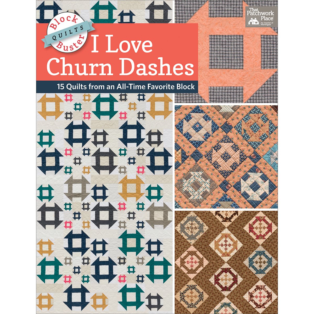 Block-Buster Quilts - I Love Churn Dashes: 15 Quilts from an All-Time Favorite Block Hobbies & Crafts