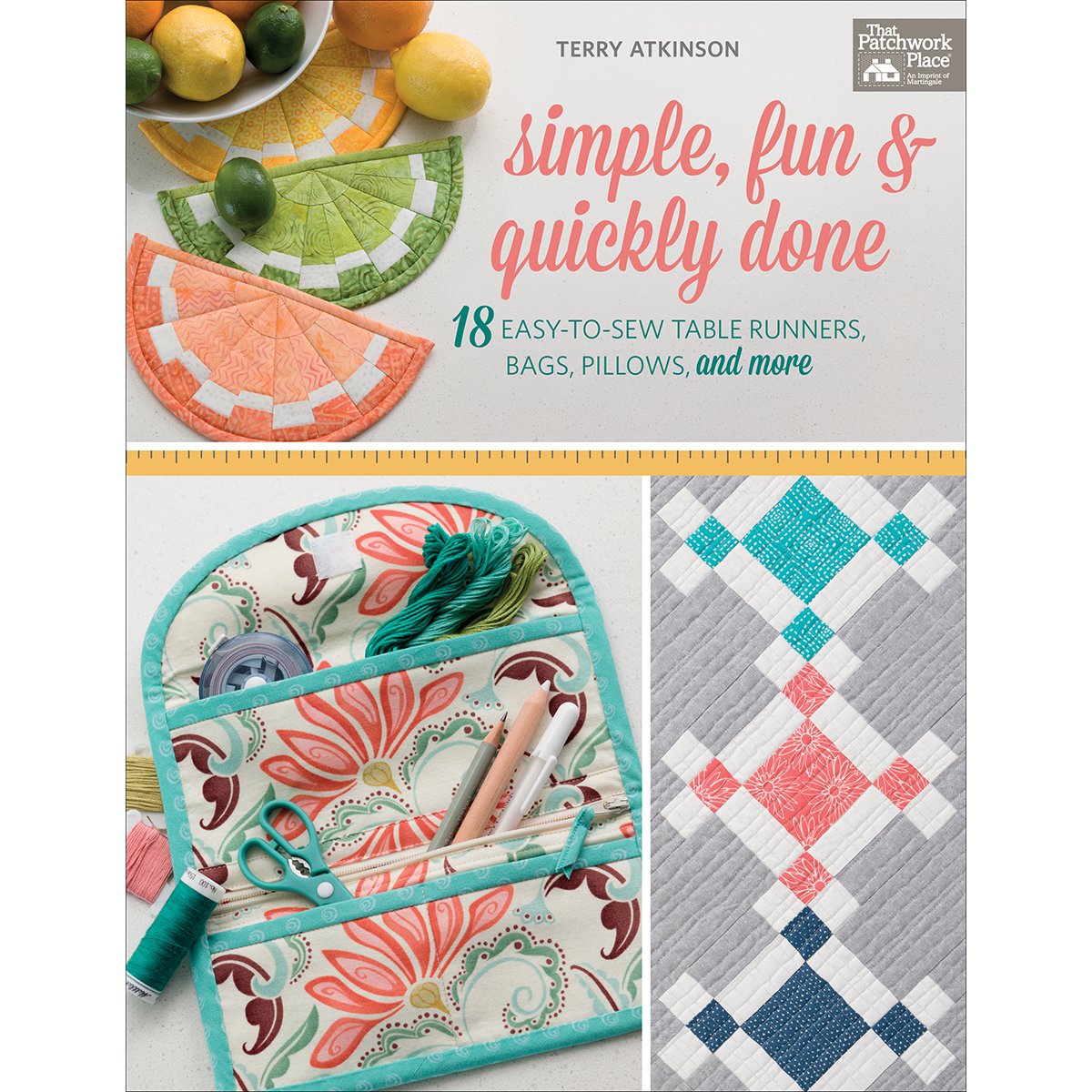 Simple, Fun and Quickly Done: 18 Easy-To-Sew Table Runners, Bags, Pillows, and More Hobbies & Crafts