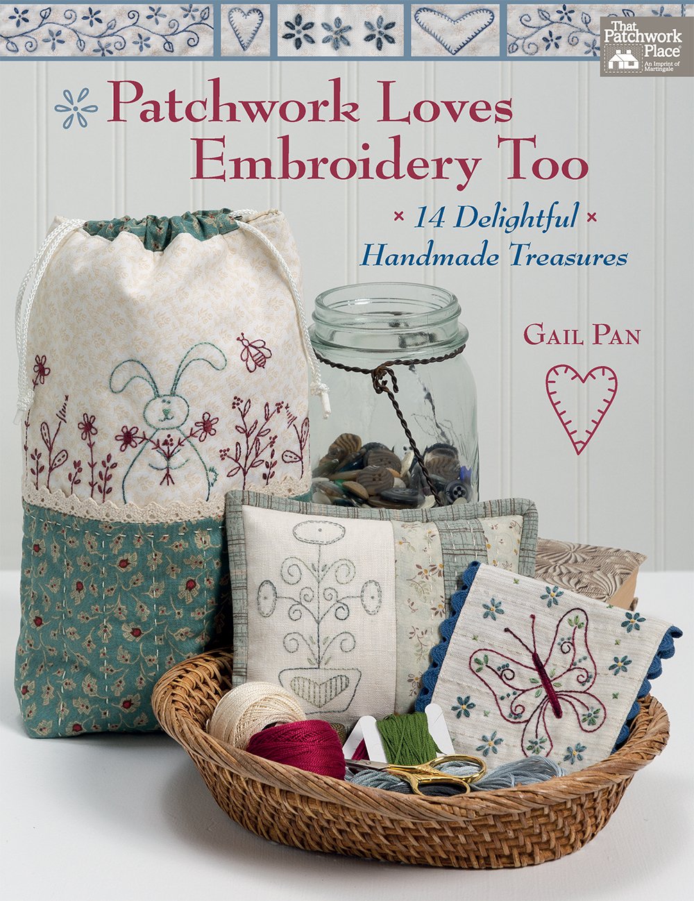 Patchwork Loves Embroidery Too: 14 Delightful Handmade Treasures Hobbies & Crafts