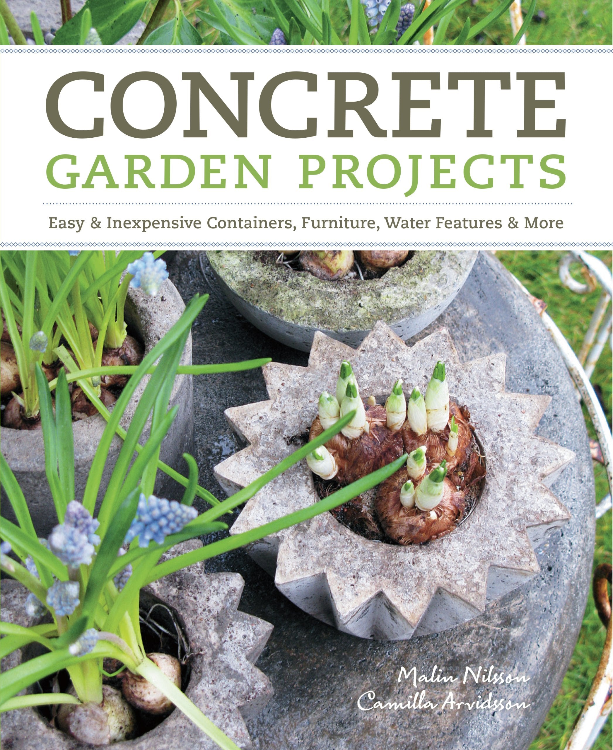 Concrete Garden Projects: Easy & Inexpensive Containers, Furniture, Water Features & More Hobbies & Crafts