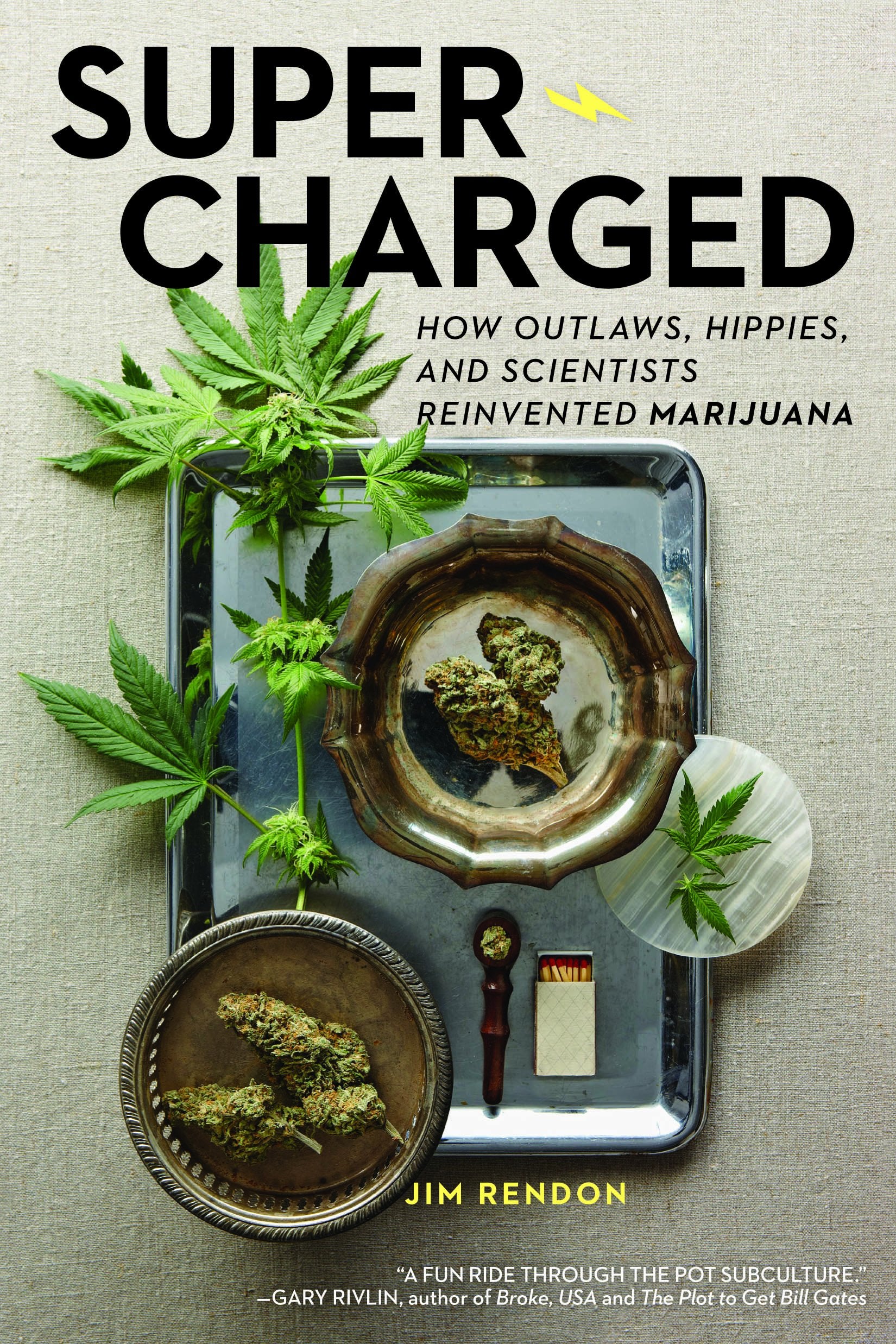 Super-Charged: How Outlaws, Hippies, and Scientists Reinvented Marijuana Books