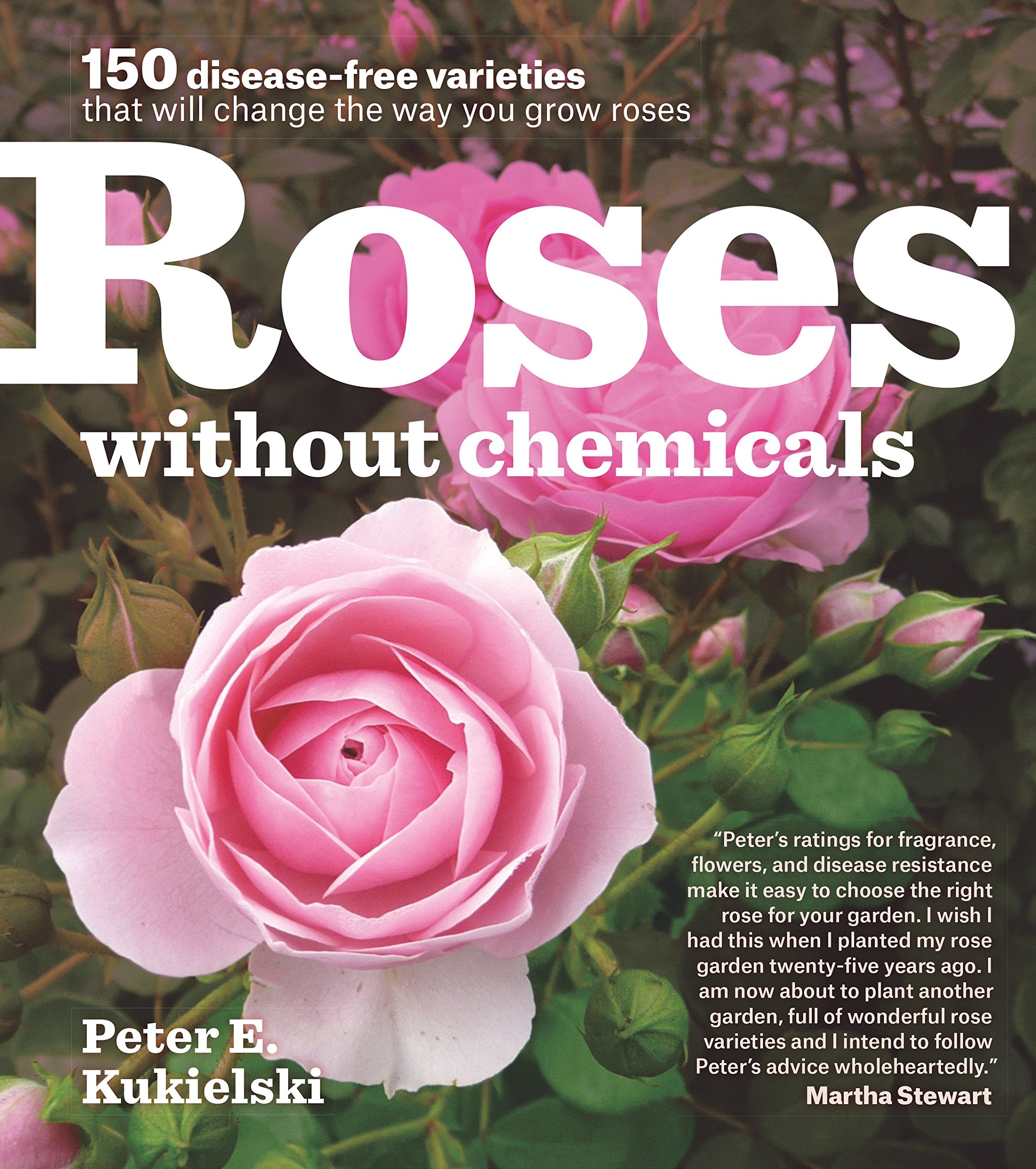 Roses Without Chemicals: 150 Disease-Free Varieties That Will Change the Way You Grow Roses book