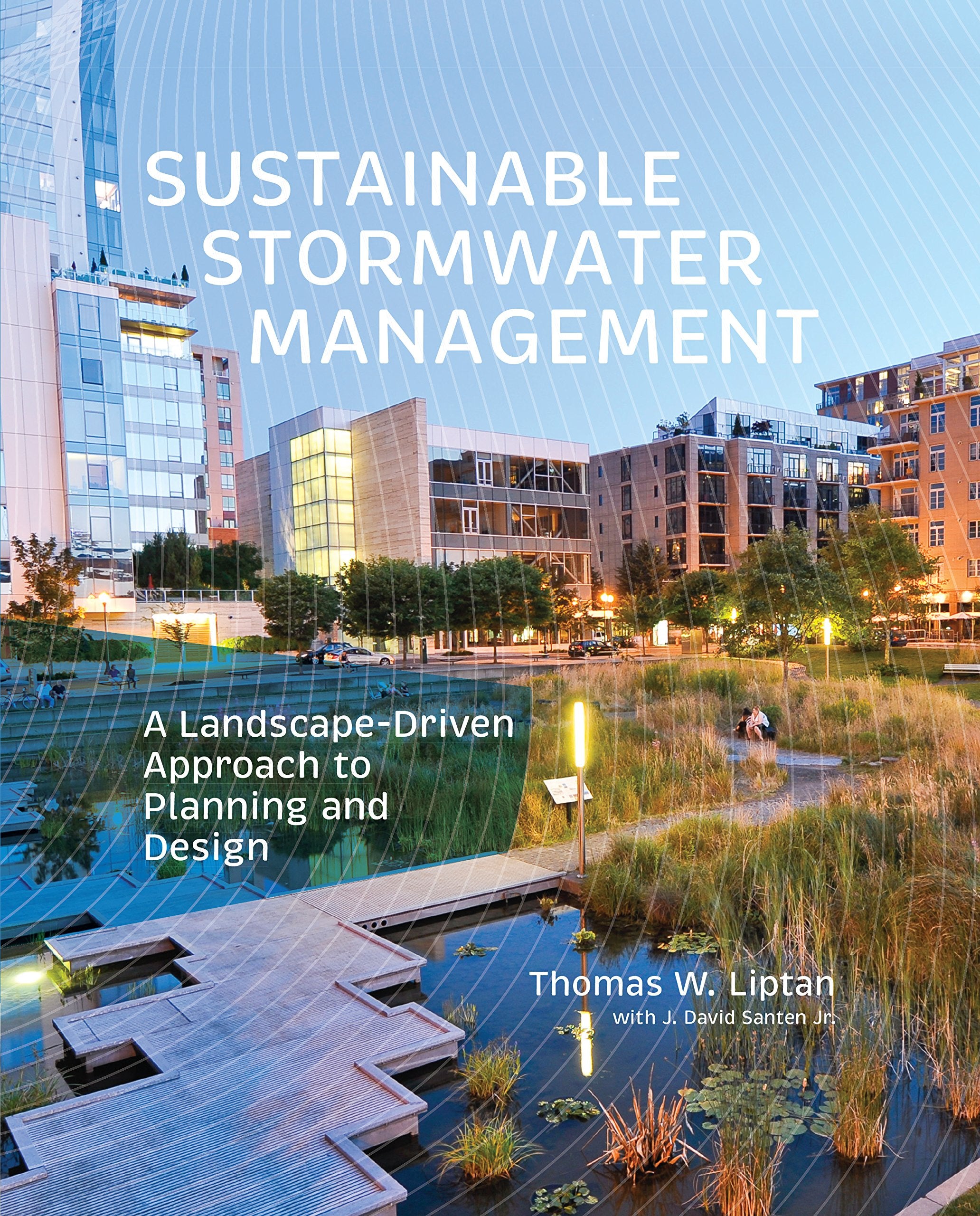 Sustainable Stormwater Management: A Landscape-Driven Approach to Planning and Design Business & Technology