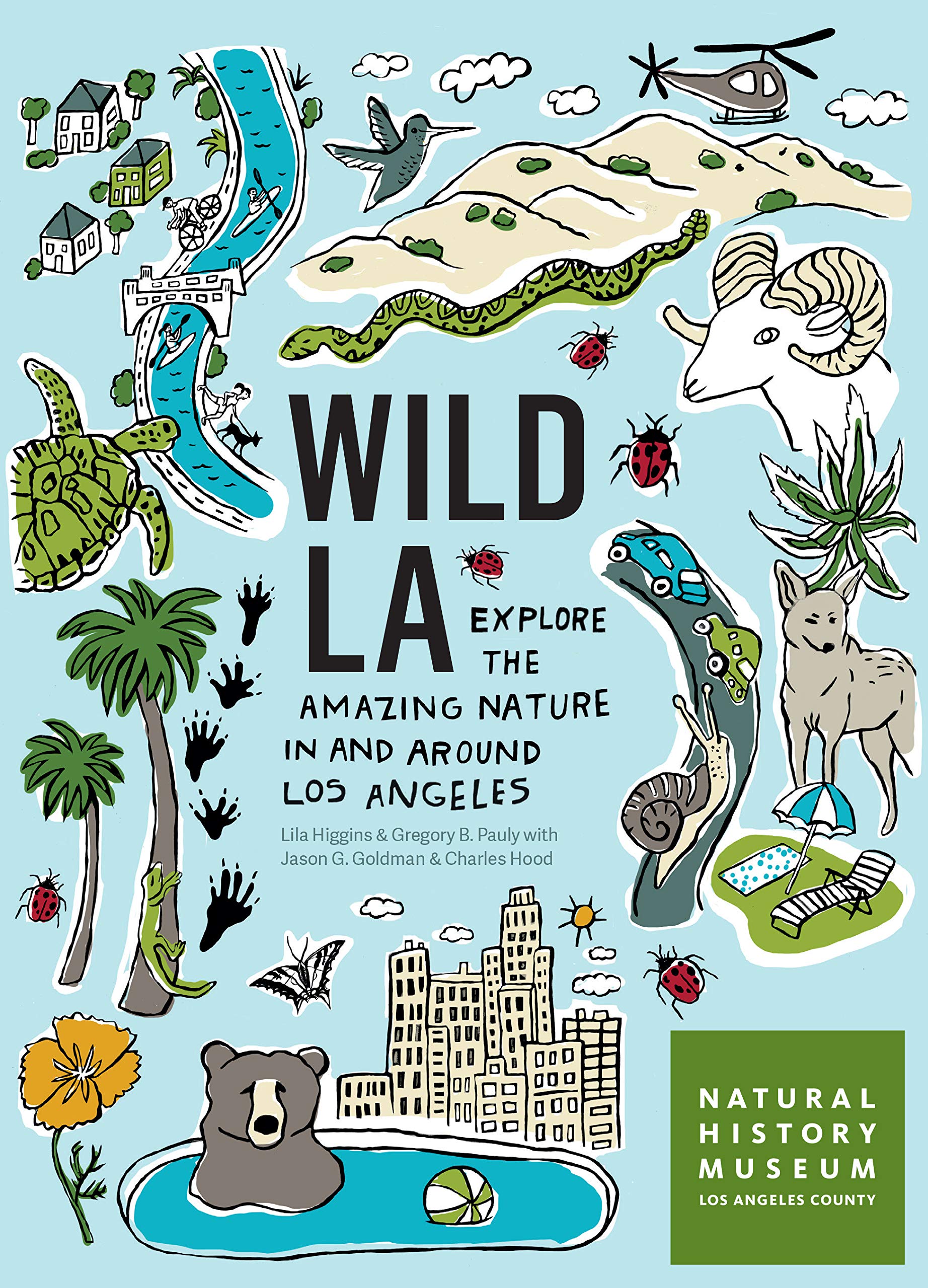 Wild LA: Explore the Amazing Nature in and Around Los Angeles book