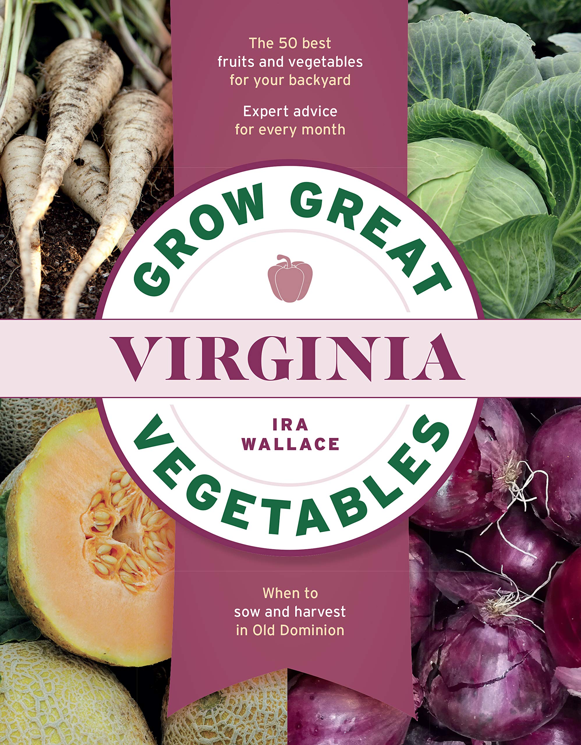 Grow Great Vegetables in Virginia (Grow Great Vegetables State-By-State) Garden & Plants