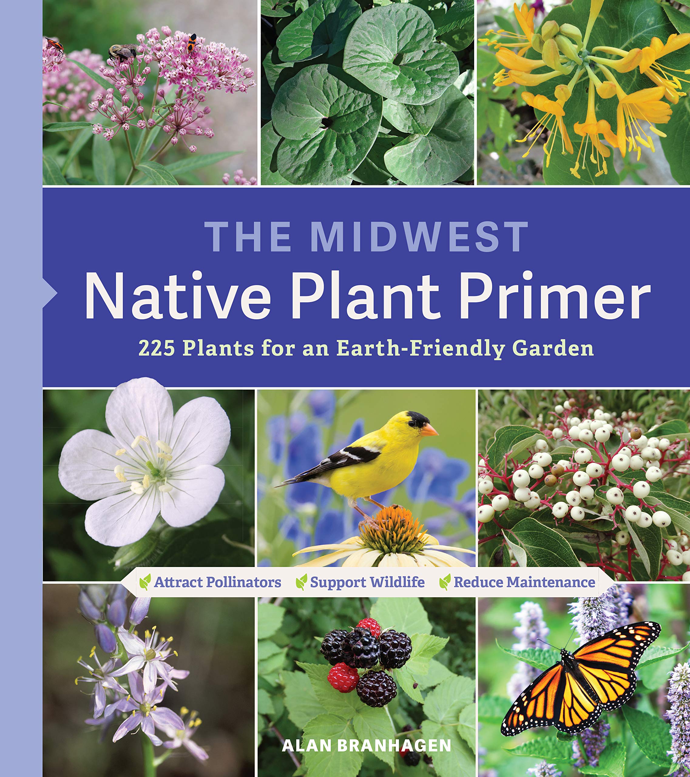 The Midwest Native Plant Primer: 225 Plants for an Earth-Friendly Garden Garden & Plants