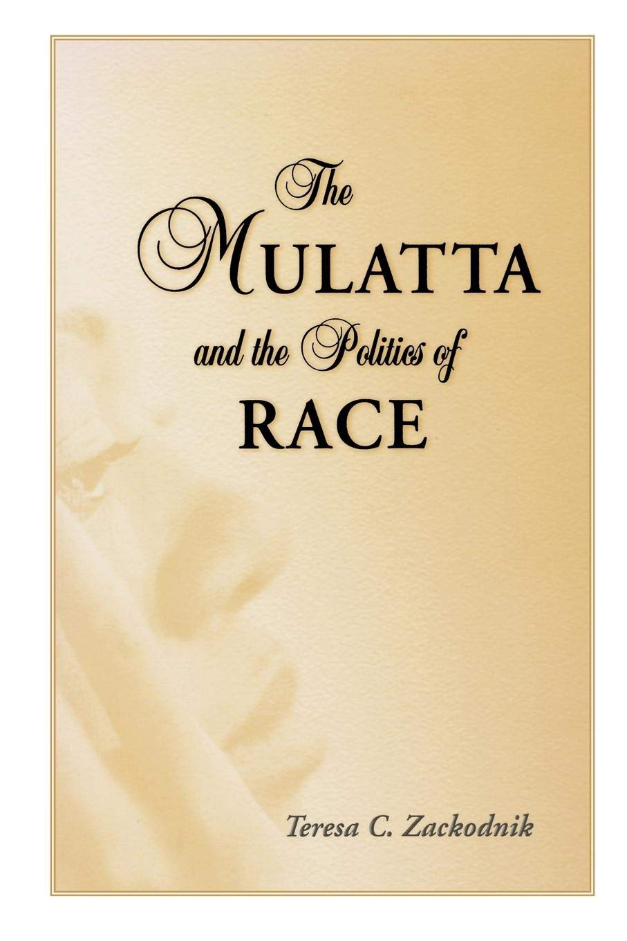 The Mulatta and the Politics of Race Social Sciences