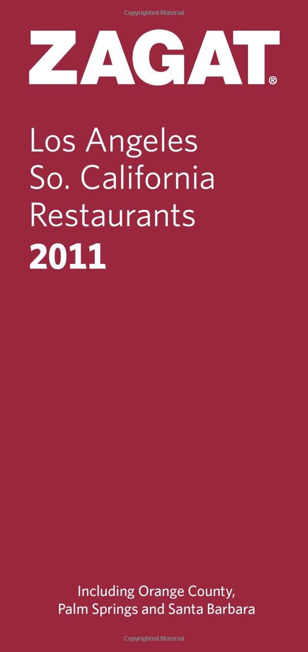 2011 Los Angeles/So. California Restaurants (Zagat Survey Los Angeles/Southern California Restaurants) Leisure, Home & Garden