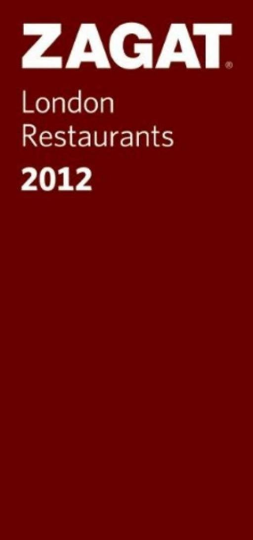 Zagat 2012 London Restaurants Leisure, Home & Garden