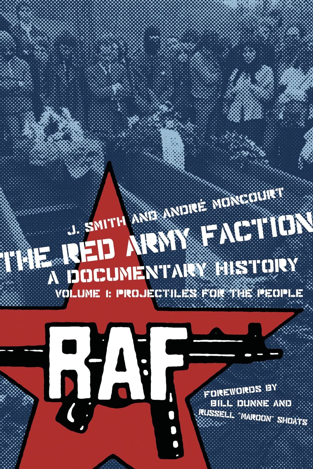 Red Army Faction, A Documentary History: Volume 1: Projectiles for the People (Kerseplebedeb) Social Sciences