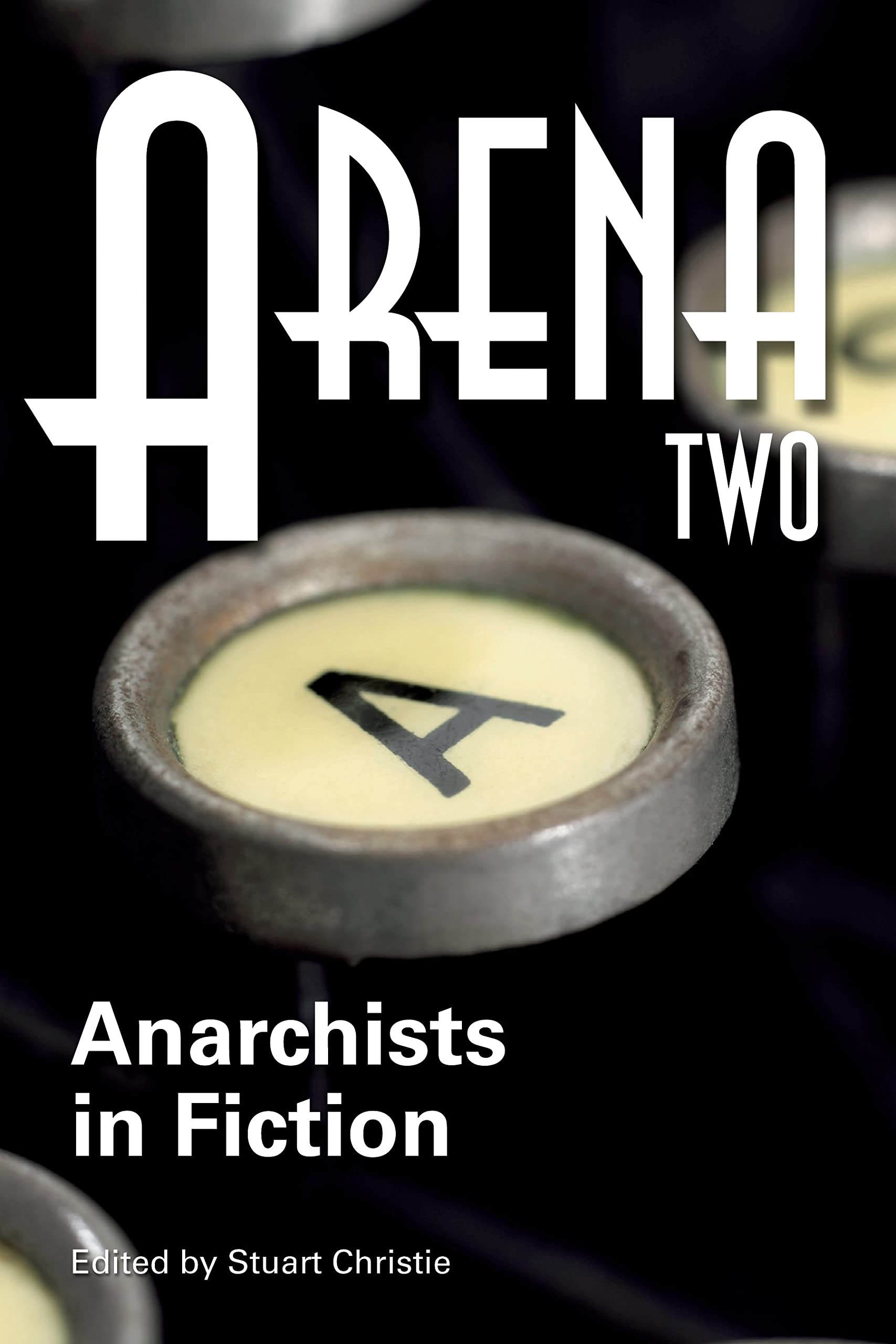 Arena Two: Anarchists in Fiction (Arena Journal) Contemporary literature