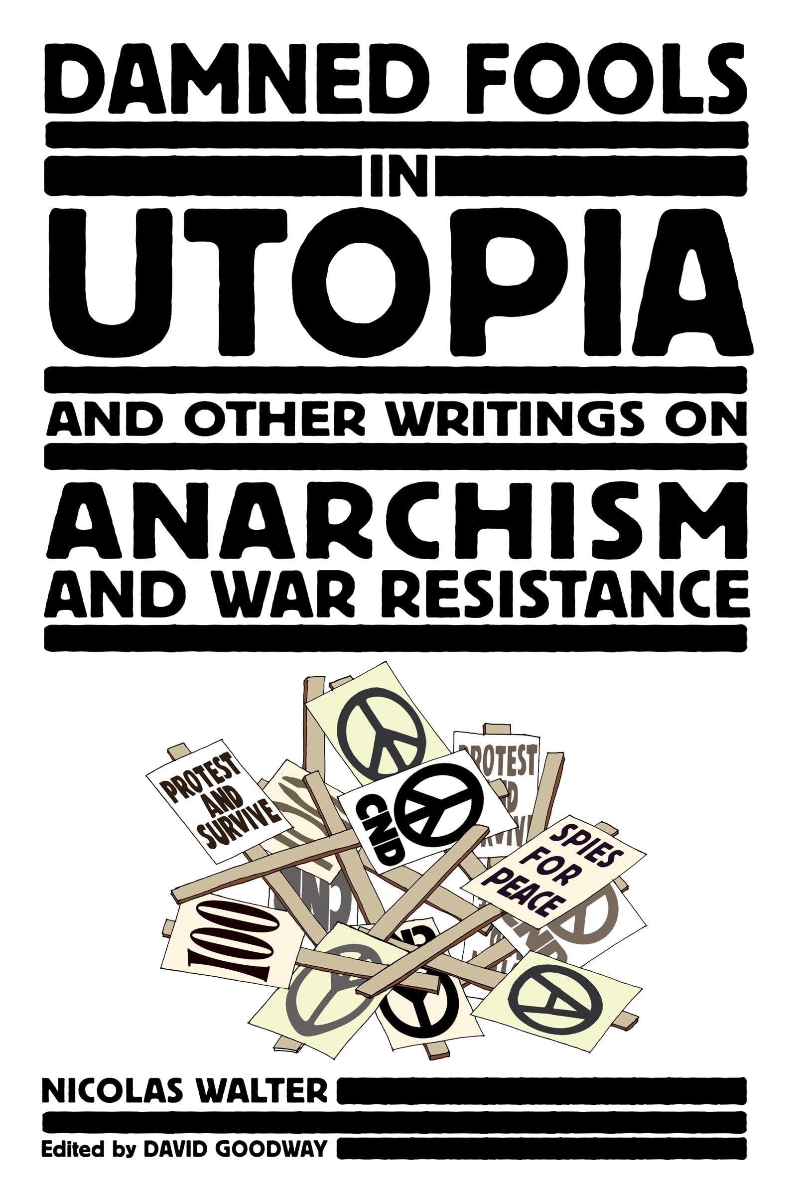 Damned Fools In Utopia: And Other Writings on Anarchism and War Resistance Social Sciences
